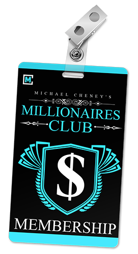 Michael Cheney's Millionaires Club